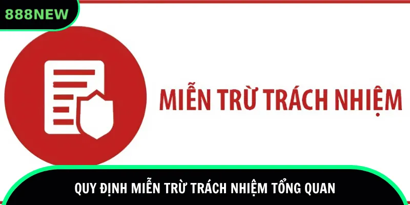 Quy định miễn trừ trách nhiệm tổng quan