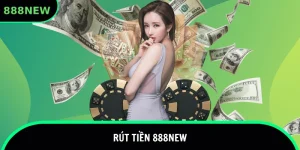 rút tiền 888new