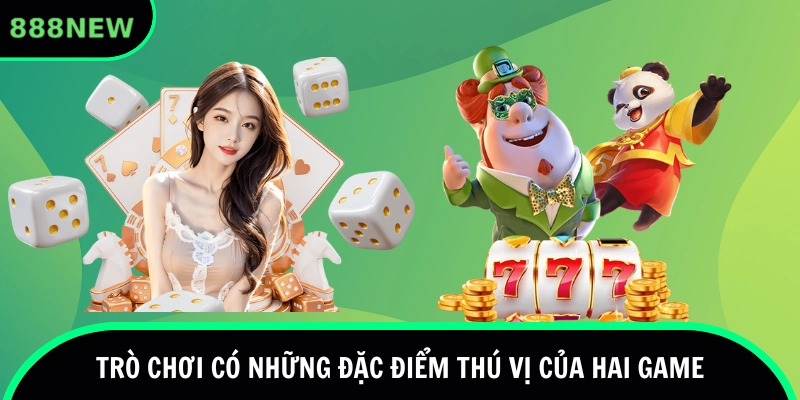 Trò chơi có những đặc điểm thú vị của hai game